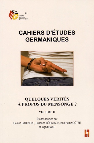 Hélène Barrière et Susanne Böhmisch - Cahiers d'études germaniques N° 68 : Quelques vérités à propos du mensonge ? - Volume 2.