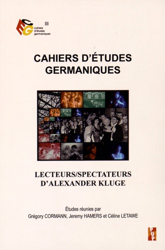 Grégory Cormann et Jeremy Hamers - Cahiers d'études germaniques N° 69 : Lecteurs/Spectateurs d'Alexander Kluge.