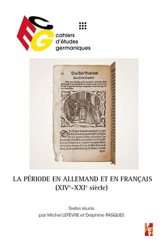 Michel Lefèvre et Delphine Pasques - Cahiers d'études germaniques N° 86 : La période en allemand et en français (XIVe-XXIe siècle).