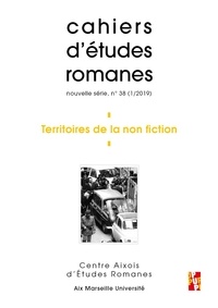 Claudio Milanesi et Dante Barrientos Tecun - Cahiers d'études romanes N° 38/2019 : Territoires de la non fiction.