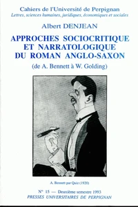 Approches sociocritique et narratologique du roman anglo-saxon (de A. Bennett à W. Golding)