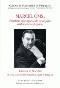  PU Perpignan - Cahiers de l'université de Perpignan N° 17/1994 : Marcel Oms : fonction idéologique de deux films historiques espagnols - Cinéma et société.