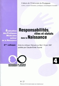 Claude-Emile Tourné - Cahiers de l'université de Perpignan N° 27, 1997 : Naissance et société - Tome 4, Responsabilité, rôles et statuts dans la naissance.