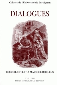 Jean-Noël Pascal - Cahiers de l'université de Perpignan N° 29/1999 : Dialogues - Recueil offert à Maurice Roelens.