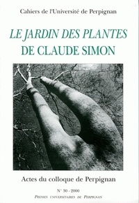 Jean-Yves Laurichesse - Cahiers de l'université de Perpignan N° 30/2000 : Le Jardin des plantes de Claude Simon.
