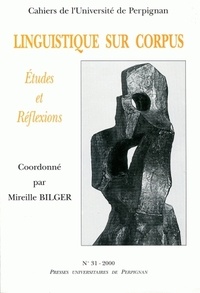 Mireille Bilger - Cahiers de l'université de Perpignan N° 31/2000 : Linguistique sur corpus : études et réflexions.