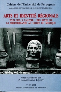 Paul Carmignani et Tony Jappy - Cahiers de l'université de Perpignan N° 32/2001 : Arts et identité régionale d'un Sud à l'autre : des rives de la Méditerranée au Golfe du Mexique.