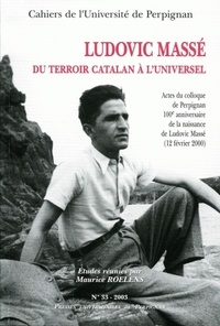 Maurice Roelens - Cahiers de l'université de Perpignan N° 33/2003 : Ludovic Massé : du terroir catalan à l'universel.