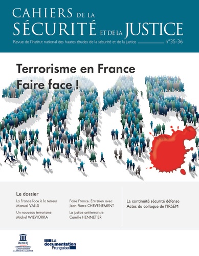 Manuel Palacio - Cahiers de la sécurité et de la justice N° 35-36 : Terrorisme en France - Faire face !.