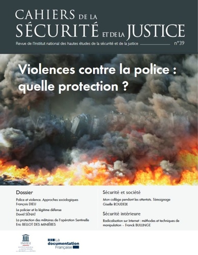  INHESJ - Cahiers de la sécurité et de la justice N° 39 : Violences contre la police : quelle protection.