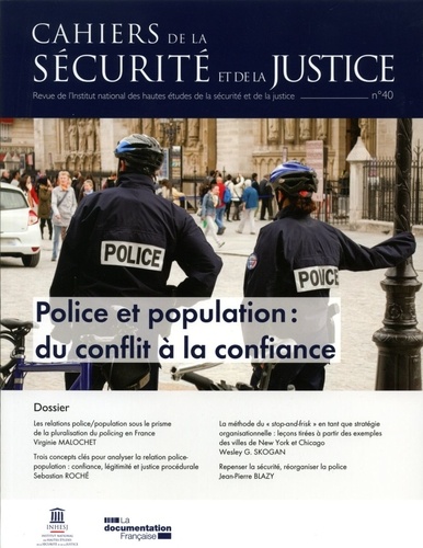  INHESJ - Cahiers de la sécurité et de la justice N° 40 : Police et population : du conflit à la confiance.