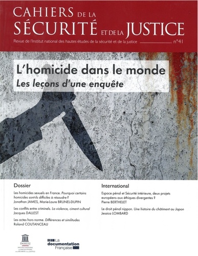  INHESJ - Cahiers de la sécurité et de la justice N° 41 : L'homicide dans le monde - Les leçons d'une enquête.