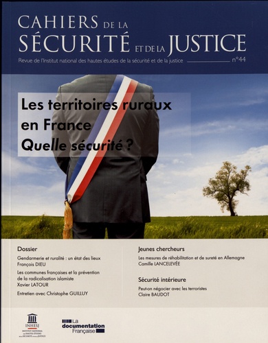 François Dieu et Xavier Latour - Cahiers de la sécurité et de la justice N° 44 : Les territoires ruraux en France - Quelle sécurité ?.