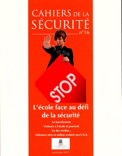 Patrice Hernu - Cahiers de la sécurité N° 16, avril-juin 20 : L'école face au défi de la sécurité.