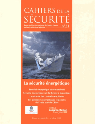 André-Michel Ventre - Cahiers de la sécurité N° 21, Octobre 2012 : La sécurité énergétique.