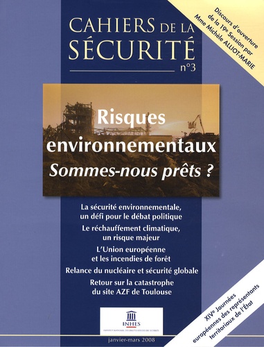 Angel Angelidis - Cahiers de la sécurité N° 3, Janvier-Mars 2 : Risques environnementaux, sommes-nous prêts ?.