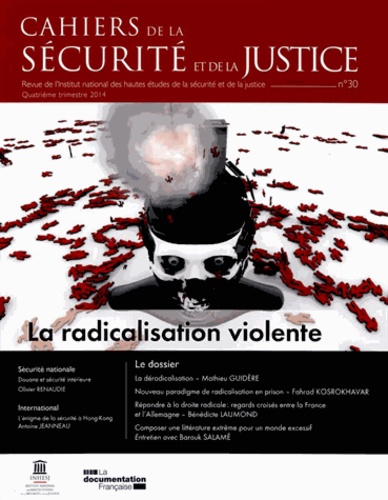  INHESJ - Cahiers de la sécurité N° 30 : La radicalisation violente.