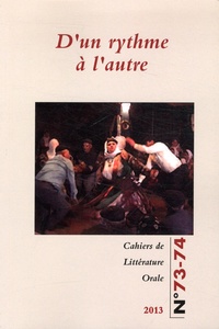 Nicole Belmont et Cécile Leguy - Cahiers de Littérature Orale N° 73-74 2013 : D'un rythme à l'autre.