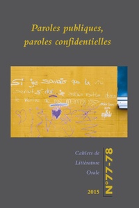 Nicole Belmont et Cécile Leguy - Cahiers de Littérature Orale N° 77-78/2015 : Paroles publiques.