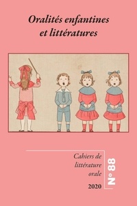 Nicole Belmont et Sophie Ménard - Cahiers de Littérature Orale N° 88/2022 : Oralités enfantines et littératures.