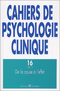  De Boeck - Cahiers de psychologie clinique N° 16/2001/1 : De la cause à l'effet.