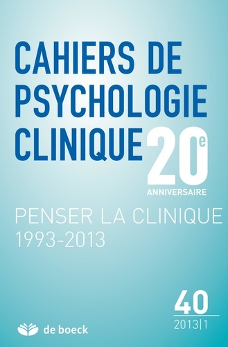 Liliane Dirkx - Cahiers de psychologie clinique N° 40/2013/1 : Penser la clinique 1993-2013.