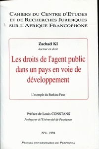 Zachaël Ki - Cahiers du CERJEMAF N° 4, 1994 : Les droits de l'agent public dans un pays en voie de développement - L'exemple du Burkina Faso.