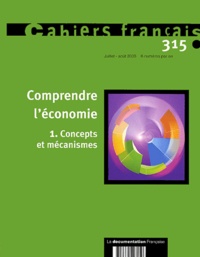 Benoît Ferrandon et Bernard Guerrien - Cahiers français N° 315 Juillet-Août : Comprendre l'économie - Tome 1, Concepts et mécanismes.