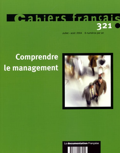 Benoît Ferrandon et  Collectif - Cahiers français N° 321 Juillet-Août : Comprendre le management.
