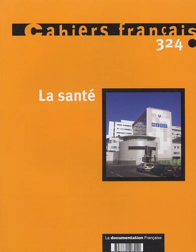 Philippe Tronquoy et  Collectif - Cahiers français N° 324, Janvier-Févr : La santé.