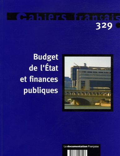 Benoît Ferrandon - Cahiers français N° 329 : Budget de l'Etat et finances publiques.