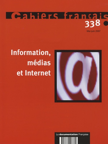 Philippe Tronquoy - Cahiers français N° 338, Mai-juin 200 : Information, médias et Internet.