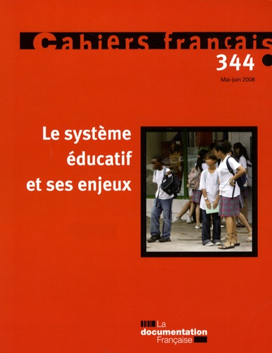 Philippe Tronquoy - Cahiers français N° 344, Mai-juin 200 : Le système éducatif et ses enjeux.