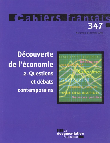 Olivia Montel-Dumont - Cahiers français N° 347, Novembre-déc : Découverte de l'économie - Tome 2, Questions et débats contemporains.
