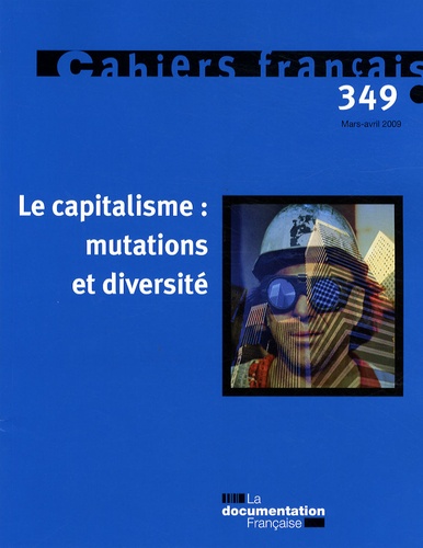 Olivia Montel-Dumont - Cahiers français N° 349, Mars-avril 2 : Le capitalisme : mutations et diversité.