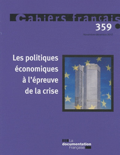 Olivia Montel-Dumont - Cahiers français N° 359, novembre-déc : Les politiques économiques à l'épreuve de la crise.