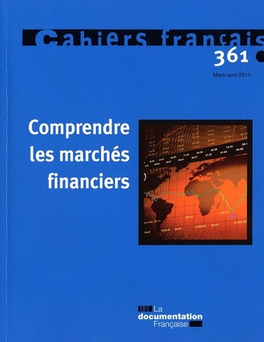 Olivia Montel-Dumont - Cahiers français N° 361, mars-avril 2 : Comprendre les marchés financiers.