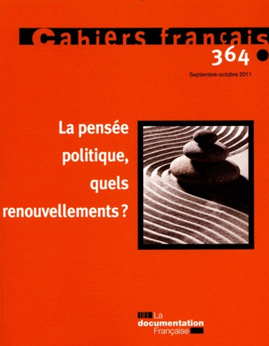 Philippe Tronquoy - Cahiers français N° 364, septembre-octobre 2011 : La pensée politique, quels renouvellements ?.