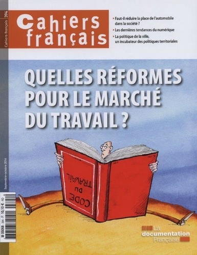  La Documentation Française - Cahiers français N° 394, juillet-août 2016 : Quelles réformes pour le marché du travail ?.