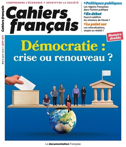 Cahiers français N° 420-421, mars-juin 2021 Démocratie : crise ou renouveau ?