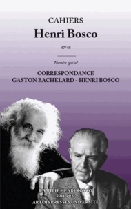 Christian Morzewski - Cahiers Henri Bosco N° 47/48, 2011-2012 : Correspondance Gaston Bachelard - Henri Bosco.