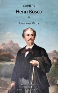 Christian Morzewski - Cahiers Henri Bosco N° 55 : Pour saluer Mistral.