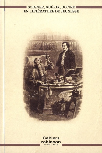 Cahiers Robinson N° 43/2018 Soigner, guérir, occire... en littérature de jeunesse