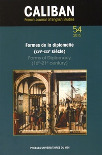 Nathalie Duclos et Nathalie Rivère de Carles - Caliban N° 54/2015 : Formes de la diplomatie (XVIe-XXIe siècle).