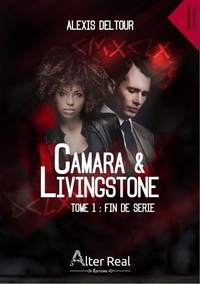 Alexis Deltour - Camara & Livingstone Tome 1 : Fin de série.