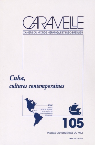 Michel Bertrand et Claire Pailler - Caravelle N° 105, décembre 2015 : Cuba, cultures contemporaines.