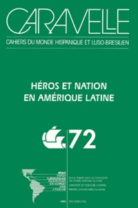  IPEAT - Caravelle N° 72, Juin 1999 : Héros et nation en Amérique latine.