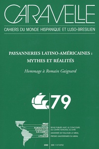  IPEAT - Caravelle N° 79, Décembre 2002 : Paysanneries latino-américaines : mythes et réalités.