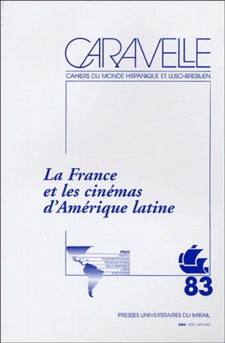 Carla Fernandes et Emmanuel Vincenot - Caravelle N° 83, Décembre 2004 : La France et les cinémas d'Amérique latine.