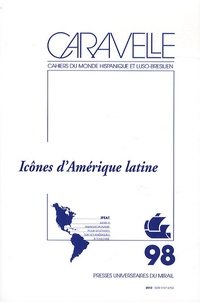 Rodolfo de Roux et Sylvie Mégevand - Caravelle N° 98, Juin 2012 : Icônes d'Amérique latine.